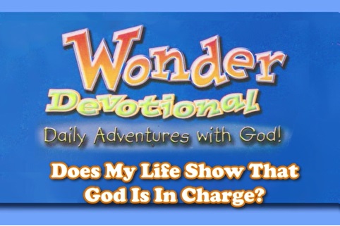 Does my life show that God is in charge?